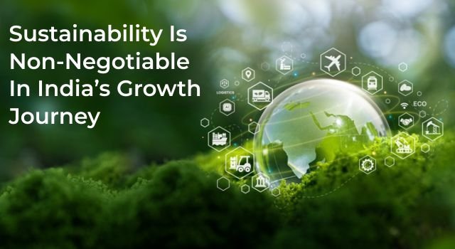 Sustainability Key to India’s Growth, says Piyush Goyal