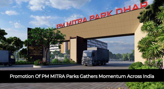 Promotion Of PM MITRA Parks Gathers Momentum Across India