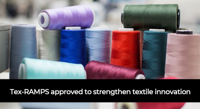 Tex-RAMPS approved to strengthen textile innovation