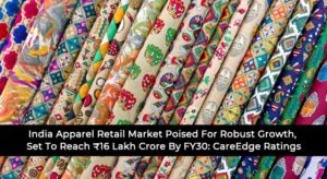 India Apparel Retail Market Poised For Robust Growth, Set To Reach ₹16 Lakh Crore By FY30: CareEdge Ratings