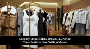 Mills By Millie Bobby Brown Launches Teen Fashion Line With Walmart
