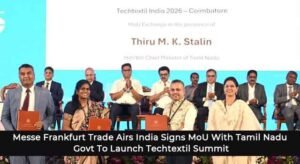 Messe Frankfurt Trade Airs India Signs MoU With Tamil Nadu Govt To Launch Techtextil Summit