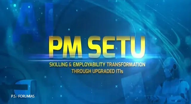 PM-SETU To Upgrade ITIs And NSTIs Through Industry Partnerships